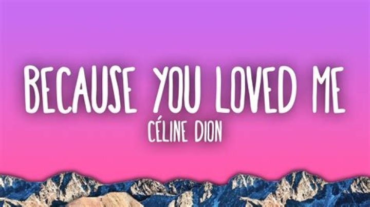 Celine Dion's "Because You Loved Me": A Deep Dive